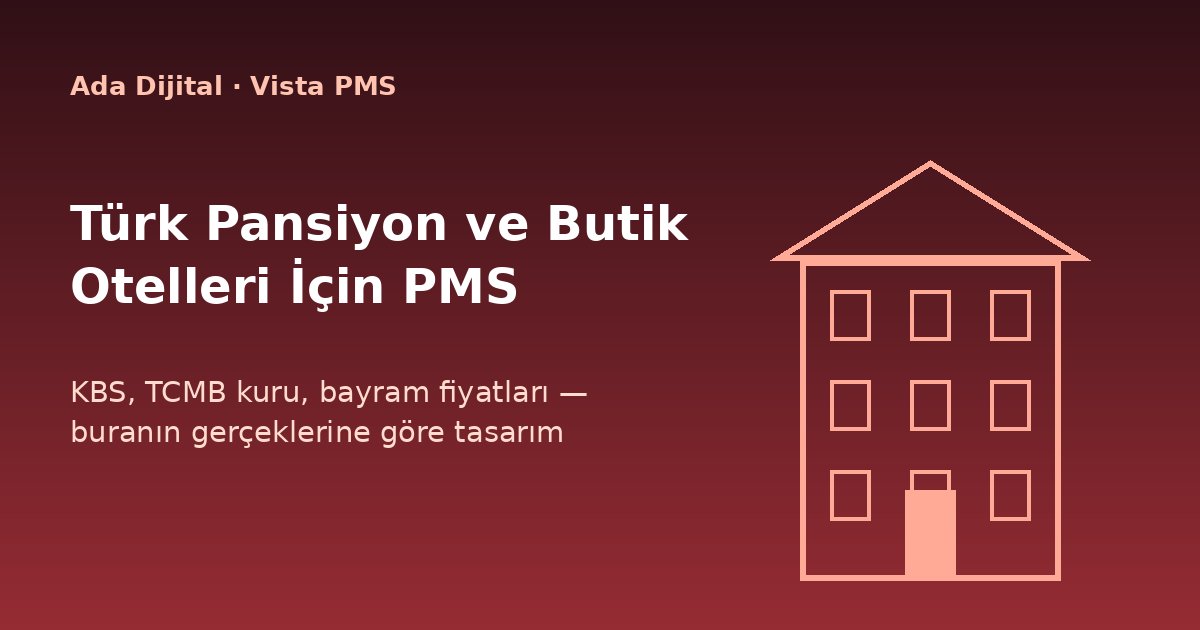 Türk Pansiyon ve Butik Otelleri İçin Tasarlanmış Bir PMS Neye Benzer?