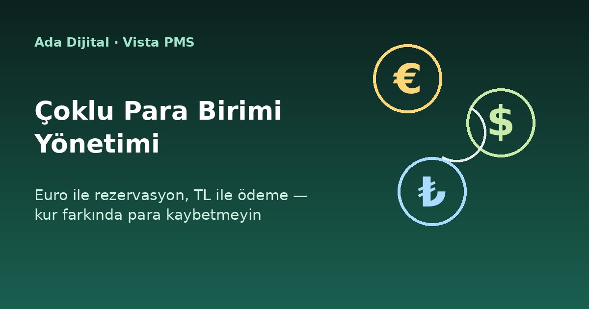 Euro ile Rezervasyon, TL ile Ödeme: Otelde Çoklu Para Birimi Yönetimi
