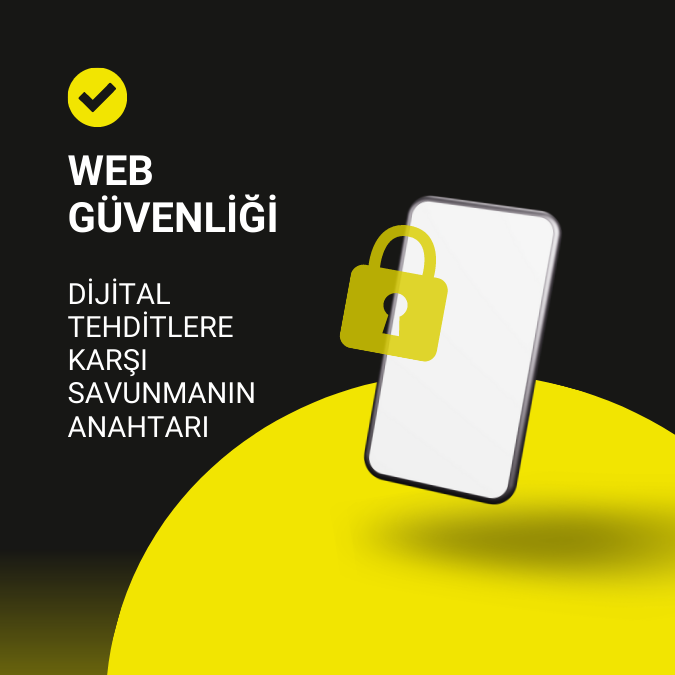  Web Güvenliği: Dijital Tehditlere Karşı Savunmanın Anahtarı

